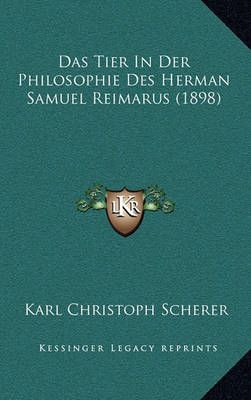 Das Tier In Der Philosophie Des Herman Samuel Reimarus (1898)