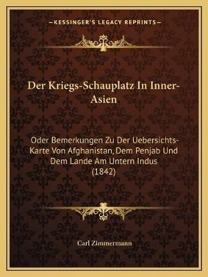 Der Kriegs-Schauplatz In Inner-Asien By Carl Zimmermann 9781167566394