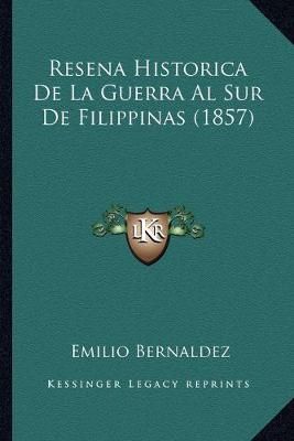 Resena Historica De La Guerra Al Sur De Filippinas (1857) (Paperback)