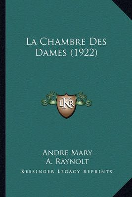 La Chambre Des Dames (1922) 9781167601934 (Paperback)
