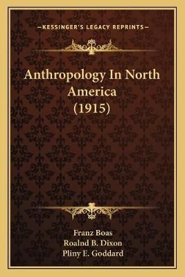 Anthropology In North America (1915) 9781167651052 (Paperback)