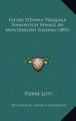 Fleurs D'Ennui Pasquala Ivanovitch Voyage Au Montenegro Suleima (1891)