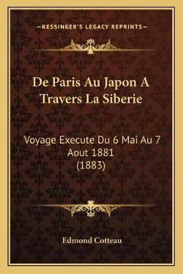 De Paris Au Japon A Travers La Siberie By Edmond Cotteau 9781167684395