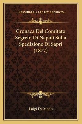 Cronaca Del Comitato Segreto Di Napoli Sulla Spedizione Di Sapri (1877)