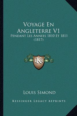 Voyage En Angleterre V1 By Louis Simond 9781167712845 (Paperback)