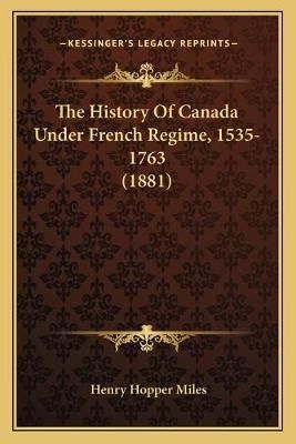 The History Of Canada Under French Regime, 1535-1763 (1881)
