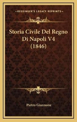 Storia Civile Del Regno Di Napoli V4 (1846) By Pietro Giannone