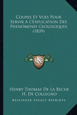 Coupes Et Vues Pour Servir A L'Explication Des Phenomenes Geologiques (1839)