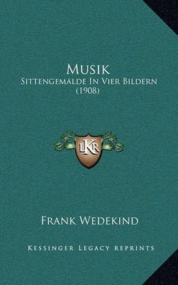 Musik By Frank Wedekind 9781168042286 (Paperback)