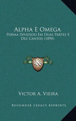 Alpha E Omega By Victor A Vieira 9781168049995 (Paperback)