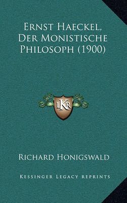 Ernst Haeckel, Der Monistische Philosoph (1900) By Richard Honigswald