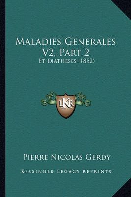 Maladies Generales V2, Part 2 By Pierre Nicolas Gerdy 9781168067418
