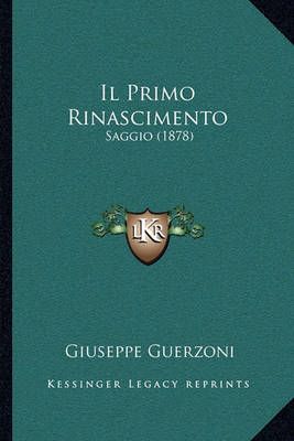 Il Primo Rinascimento By Giuseppe Guerzoni 9781168082190 (Paperback)