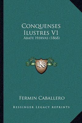 Conquenses Ilustres V1 By Fermin Caballero 9781168083142 (Paperback)