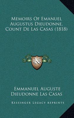 Memoirs Of Emanuel Augustus Dieudonne, Count De Las Casas (1818)