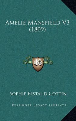 Amelie Mansfield V3 (1809) By Sophie Ristaud Cottin 9781168093752