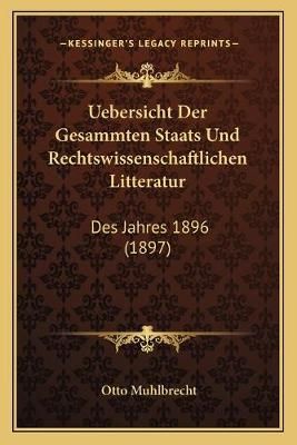 Uebersicht Der Gesammten Staats Und Rechtswissenschaftlichen Litteratur
