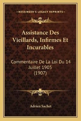Assistance Des Vieillards, Infirmes Et Incurables By Adrien Sachet