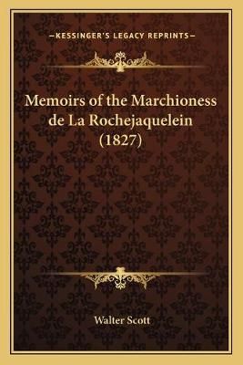 Memoirs of the Marchioness De La Rochejaquelein (1827) 9781168117847