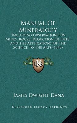 Manual Of Mineralogy By James Dwight Dana 9781168129932 (Paperback)