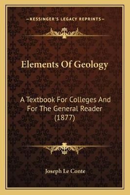 Elements Of Geology By Joseph Le Conte 9781168154910 (Paperback)