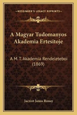 A Magyar Tudomanyos Akademia Ertesitoje 9781168157300 (Paperback)