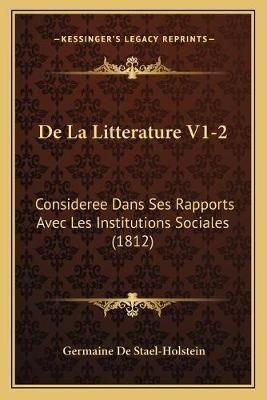 De La Litterature V1-2 By Germaine de Stael-Holstein 9781168157386