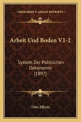 Arbeit Und Boden V1-2 By Otto Effertz 9781168162953 (Paperback)