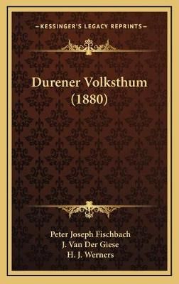 Durener Volksthum (1880) 9781168199423 (Hardback)