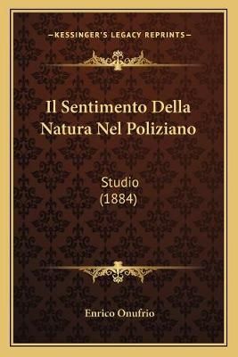 Il Sentimento Della Natura Nel Poliziano By Enrico Onufrio (Paperback)