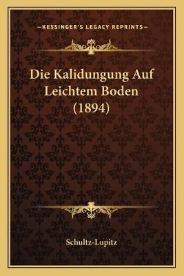 Die Kalidungung Auf Leichtem Boden (1894) By Schultz-Lupitz