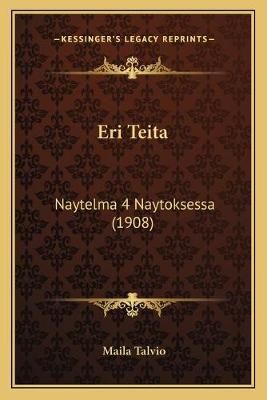 Eri Teita By Maila Talvio 9781168359926 (Paperback)