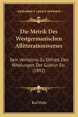 Die Metrik Des Westgermanischen Allitterationsverses By Karl Fuhr