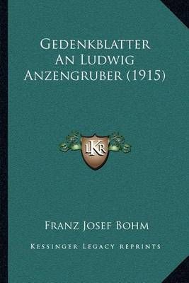 Gedenkblatter An Ludwig Anzengruber (1915) By Franz Josef Bohm