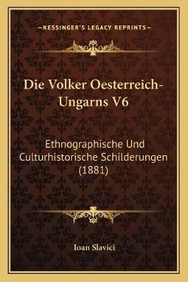 Die Volker Oesterreich-Ungarns V6 By Professor Ioan Slavici