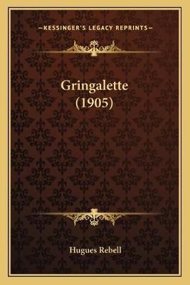 Gringalette (1905) By Hugues Rebell 9781168431653 (Paperback)