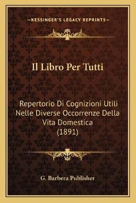 Il Libro Per Tutti By G Barbera Publisher 9781168454409 (Paperback)
