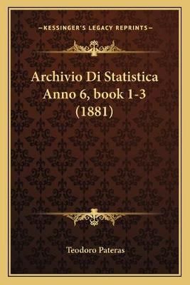 Archivio Di Statistica Anno 6, Book 1-3 (1881) By Teodoro Pateras