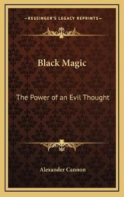 Black Magic By Alexander Cannon 9781168649553 (Hardback)