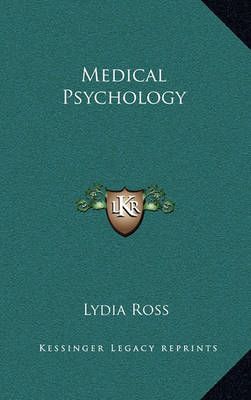 Medical Psychology By Lydia Ross 9781168671028 (Hardback)