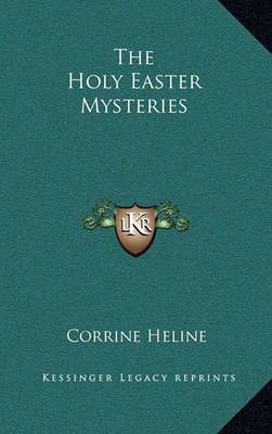 The Holy Easter Mysteries By Corrine Heline 9781168671165 (Hardback)