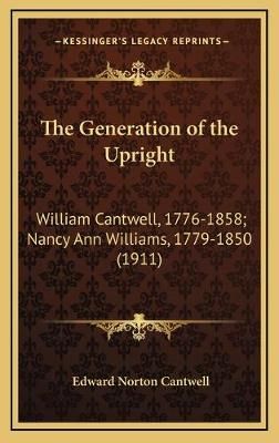 The Generation of the Upright By Edward Norton Cantwell (editor)
