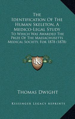 The Identification Of The Human Skeleton, A Medico-Legal Study