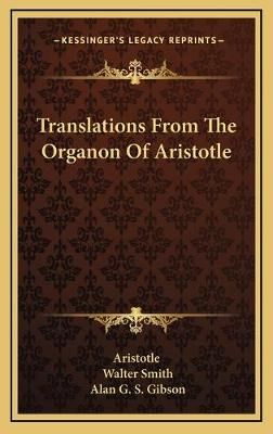 Translations From The Organon Of Aristotle 9781168755995 (Hardback)