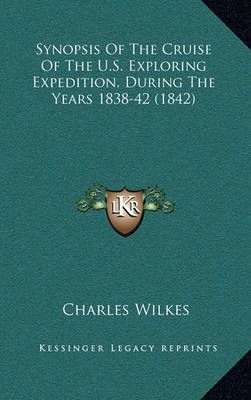 Synopsis of the Cruise of the U.S. Exploring Expedition, During the Years 1838-42 (1842)