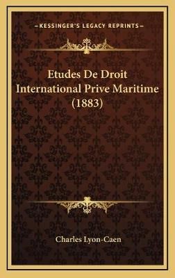 Etudes De Droit International Prive Maritime (1883) 9781168822390
