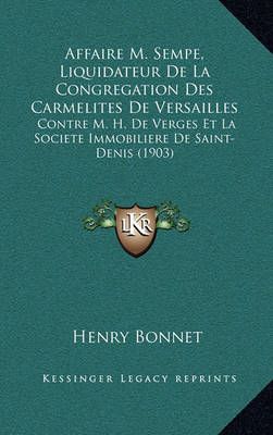 Affaire M. Sempe, Liquidateur De La Congregation Des Carmelites De Versailles