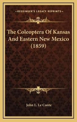 The Coleoptera Of Kansas And Eastern New Mexico (1859) 9781168857217