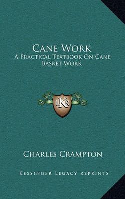 Cane Work By Charles Crampton 9781168870629 (Hardback)