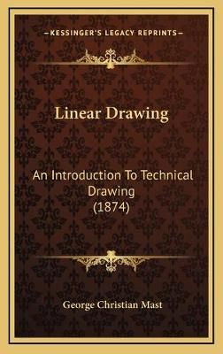 Linear Drawing By George Christian Mast 9781168873323 (Hardback)
